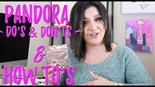 The Ultimate PANDORA Jewelry Guide | DO&#39;s &amp; DON&#39;Ts | How To&#39;s