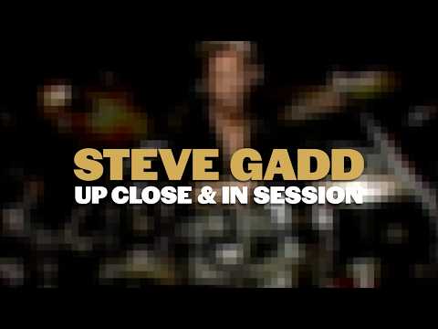 Steve Gadd: Up Close & In Session