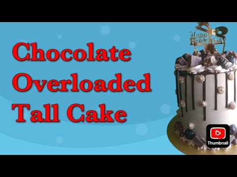 Chocolate Overloaded Tall Cake 🎂|Tall Cake Decoration Ideas| टॉल केक कैसे बनाये |