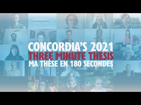 Concordia’s 2021 Three Minute Thesis / Ma thèse en 180 secondes