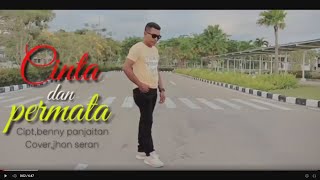 Download lagu CINTA DAN PERMATA || Cover JHON SERAN || Terbaru mp3