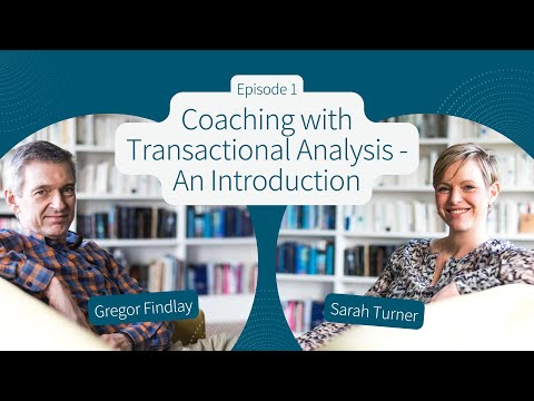 Coaching with Transactional Analysis (TA) - an introduction (E1)