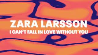 Zara Larsson - I Can&#39;t Fall In Love Without You (Official Audio)