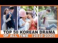 TOP 50 BEST ROMANTIC KOREAN DRAMA OF ALL TIME || 2010 - 2020