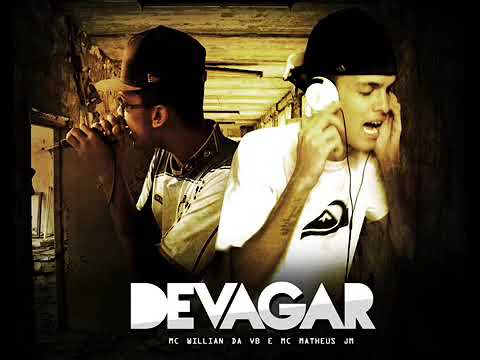 MC William Da VB e MC Matheus JM - Devagar (2015)