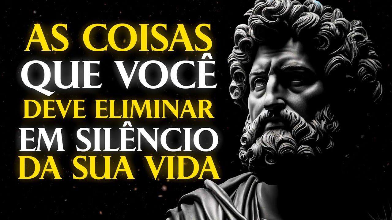 YOU SHOULD SILENTLY ELIMINATE THESE 10 THINGS FROM YOUR LIFE | Stoicism