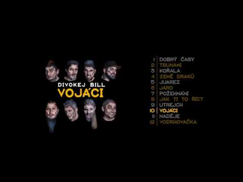 Divokej Bill - Vojáci (official audio)
