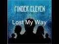 Finger Eleven - Lost My Way   ( High Quality ) Lyrics in Description