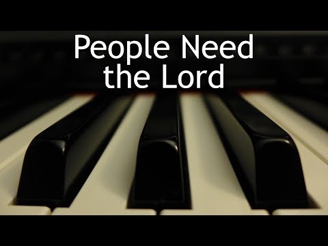 People Need the Lord - piano instrumental cover with lyrics