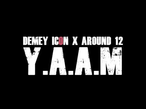 Demey Icon x Around12am - Y.A.A.M (Director by @mayjormotionn )