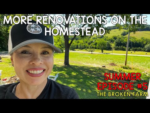 MORE RENOVATIONS ON THE HOMESTEAD | SUMMER WORK ON THE HOMESTEAD!