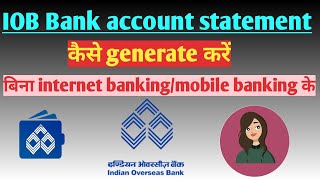 IOB Bank Statement || Without net banking or mobile banking