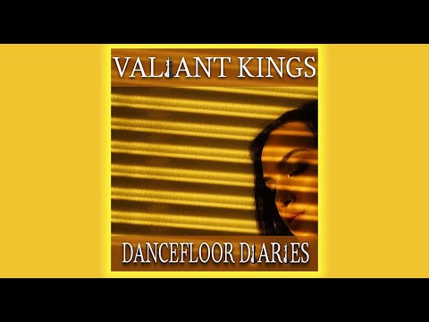 Valiant Kings - Dancefloor Diaries Episode 24