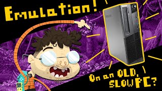 What kind of EMULATION can you do on a $50 OLD SLOW PC?