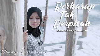 Download lagu BERHARAP TAK BERPISAH REGGAE SKA VERSION - DHEVY GERANIUM mp3