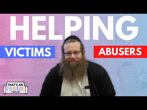 Confronting Sexual Abusers (with Dr. Gavriel Fagin) | THAT'S AN ISSUE Podcast - Episode 7