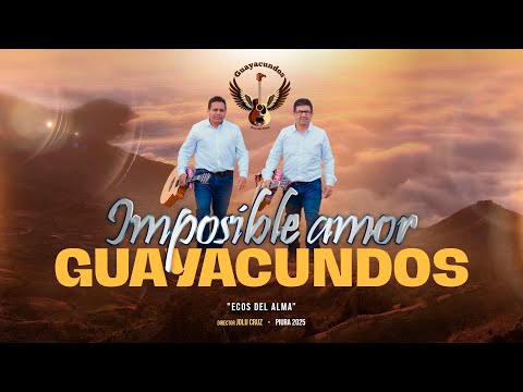 Imposible Amor Oficial - Guayacundos - Ecos del alma