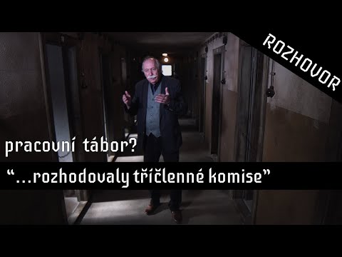 ROZHOVOR - O umístění rozhodovaly tříčlenné komise - Vězeňský pracovní tábor Vojna