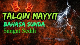 Download lagu SEDIH TALQIN MAYYIT terjemah BAHASA SUNDA nasehat ... mp3
