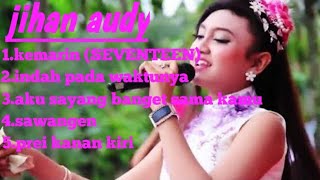 Download lagu JIHAN AUDY - KEMARIN (SEVENTEEN) !! FULL ALBUM TERBARU 2019 mp3 Download lagu JIHAN AUDY - KEMARIN (SEVENTEEN) !! FULL ALBUM TERBARU 2019 mp3