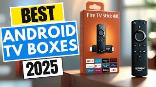 Top 5 BEST Android TV Boxes in [2025]
