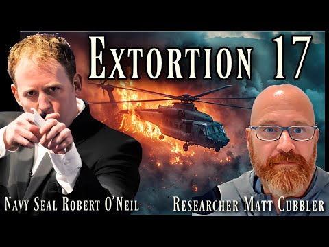 Extortion 17 | Navy Seal Robert O'Neill & Matt Cubbler | Dissecting the Cover-Up | Fact vs Fiction