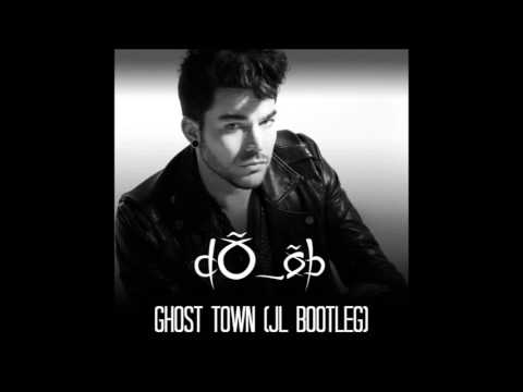 Adam Lambert - Ghost Town (JL Bootleg)