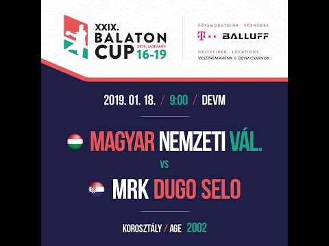XXIX. BALATON CUP 9:00  HUN. NAT. TEAM 2002 - MRK DUGO SELO 2002