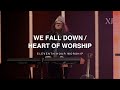 We Fall Down/Heart of Worship (LIVE) | Eleventh Hour Worship