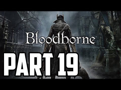 Bloodborne Walkthrough PT. 19 - From Castles To Woods