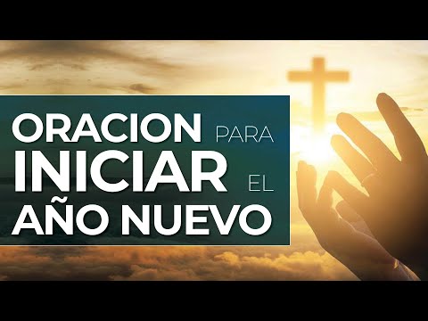 Oración para iniciar el Año Nuevo