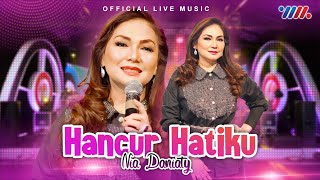 Download lagu Nia Daniaty - Hancur Hatiku ( Live Music) mp3 Download lagu Nia Daniaty - Hancur Hatiku ( Live Music) mp3