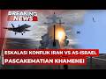 BREAKING NEWS Eskalasi Perang Iran VS AS Israel Usai Kematian Khamenei
