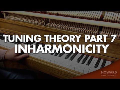 Piano Tuning Theory - Inharmonicity [Part 7] I HOWARD PIANO INDUSTRIES