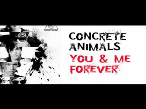Concrete Animals - You And Me Forever
