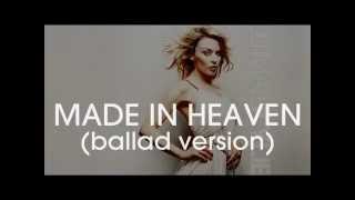 Kylie Minogue - Made In Heaven (ballad version)