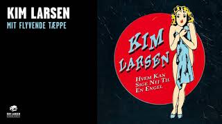 Kim Larsen - Mit Flyvende Tæppe (Officiel Audio Video)