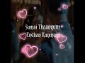 En Aayul Regai Neeyadi Whatsapp Status