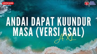 Download lagu Andai Dapat Kuundur Masa (Versi Asal) - AXL (Lirik Lagu Trending) mp3