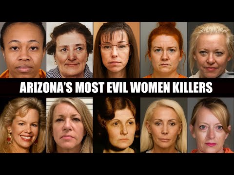 10 Arizona’s MOST SHOCKING Evil WOMEN KILLERS | Full List & Shocking Crimes