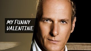 My Funny Valentine - Michael Bolton [Bolton Swings Sinatra - The Second Time Around]