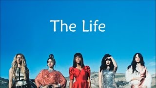 Fifth Harmony ~ The Life ~ Lyrics