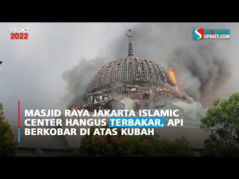 Masjid Raya Jakarta Islamic Center Hangus Terbakar, Api Berkobar di Atas Kubah