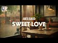 Anita Baker Sweet Love Lyrics