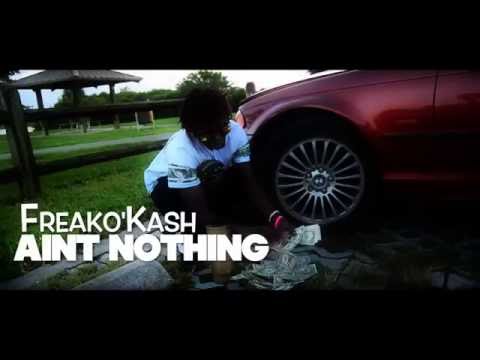 FreakO'Kash - Ain't Nothing | Shot by SmallTimeFilms