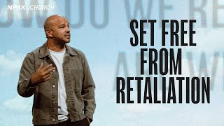 Set Free From Retaliation / Matthew 5:38-42