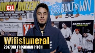 Wifisfuneral&#39;s Pitch for 2017 XXL Freshman
