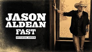 Jason Aldean - Fast (Official Audio)