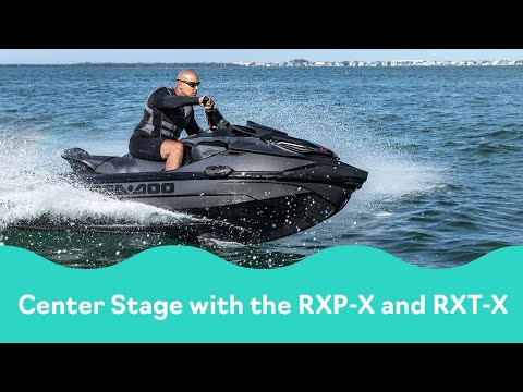 Take Center Stage with the 2022 Sea-Doo RXP-X and RXT-X