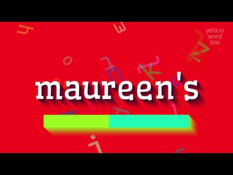 How to say "maureen's"! (High Quality Voices)